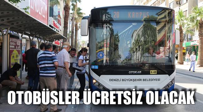 OTOBÜSLER ÜCRETSİZ OLACAK
