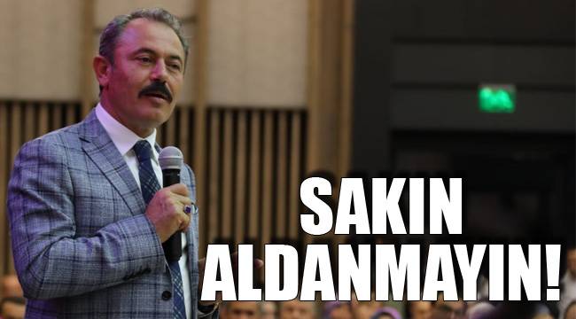 SAKIN ALDANMAYIN!