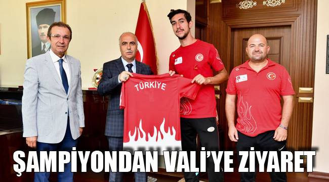 ŞAMPİYONDAN VALİ’YE ZİYARET