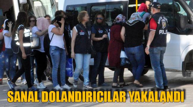 SANAL DOLANDIRICILAR YAKALANDI
