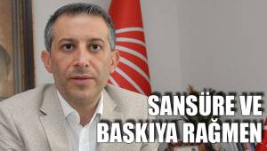 SANSÜRE VE BASKIYA RAĞMEN