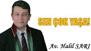 SEN ÇOK YAŞA!