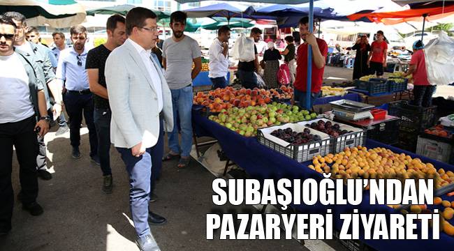 SUBAŞIOĞLU’NDAN PAZARYERİ ZİYARETİ