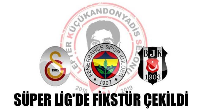 SÜPER LİG'DE FİKSTÜR ÇEKİLDİ