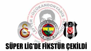 SÜPER LİG'DE FİKSTÜR ÇEKİLDİ