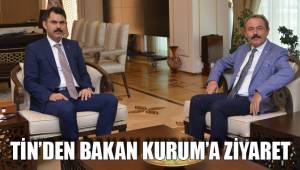 TİN’DEN BAKAN KURUM’A ZİYARET
