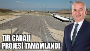 TIR GARAJI PROJESİ TAMAMLANDI