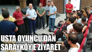 USTA OYUNCU’DAN SARAYKÖY’E ZİYARET