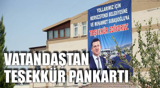 VATANDAŞTAN TEŞEKKÜR PANKARTI