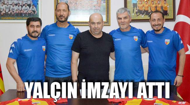 YALÇIN İMZAYI ATTI
