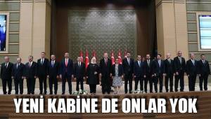 YENİ KABİNE DE ONLAR YOK