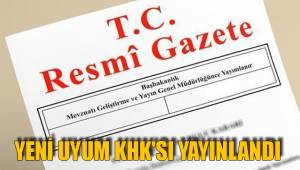 YENİ UYUM KHK'SI YAYINLANDI