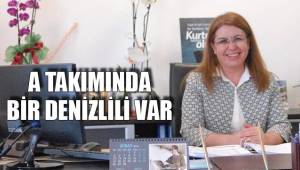 A TAKIMINDA BİR DENİZLİLİ VAR