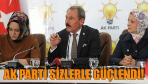 AK PARTİ SİZLERLE GÜÇLENDİ!