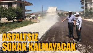 ASFALTSIZ SOKAK KALMAYACAK