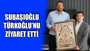 BAŞKAN SUBAŞIOĞLU’NDAN HİDAYET TÜRKOĞLU’NA DAVET