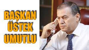 BAŞKAN ÜSTEK UMUTLU