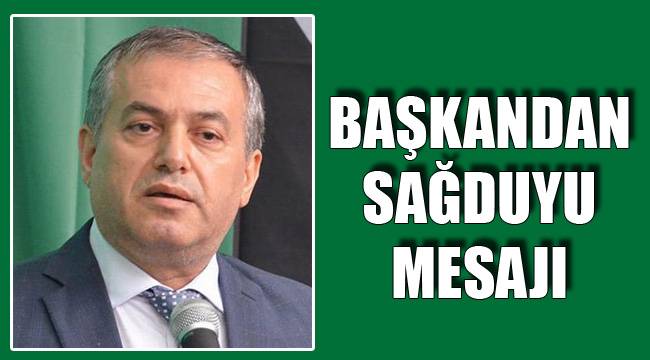 BAŞKANDAN SAĞDUYU MESAJI