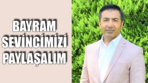 BAYRAM SEVİNCİMİZİ PAYLAŞALIM