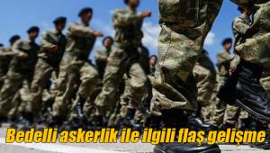 Bedelli askerlik ile ilgili flaş gelişme