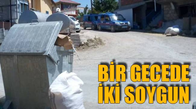 BİR GECEDE İKİ SOYGUN