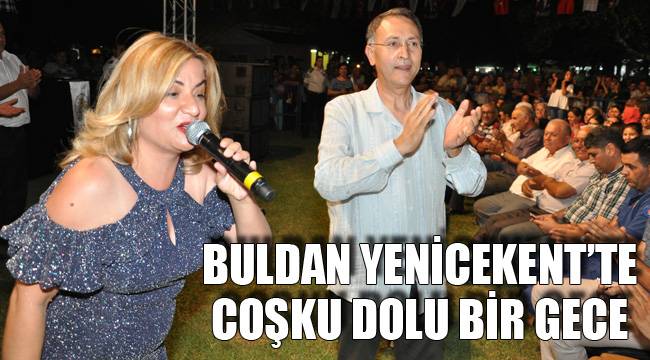 BULDAN YENİCEKENT'TE COŞKU DOLU BİR GECE