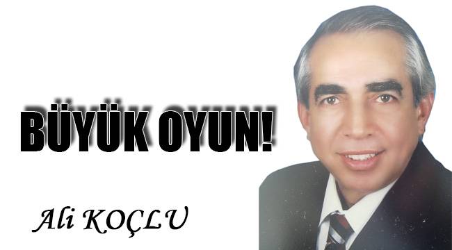 BÜYÜK OYUN!