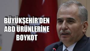BÜYÜKŞEHİR’DEN ABD ÜRÜNLERİNE BOYKOT