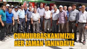 CUMHURBAŞKANIMIZIN HER ZAMAN YANINDAYIZ