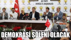 DEMOKRASİ ŞÖLENİ OLACAK