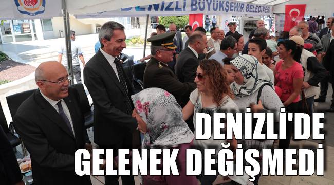 DENİZLİ'DE GELENEK DEĞİŞMEDİ