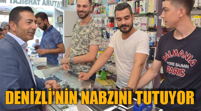 DENİZLİ’NİN NABZINI TUTUYOR