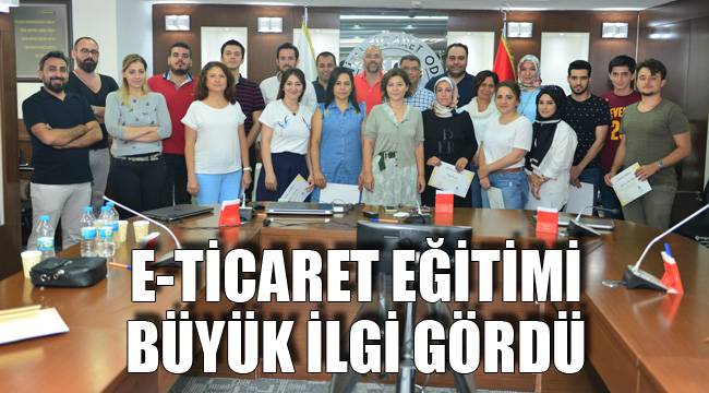 E-TİCARET EĞİTİMİ BÜYÜK İLGİ GÖRDÜ