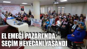 EL EMEĞİ PAZARI'NDA SEÇİM HEYECANI YAŞANDI