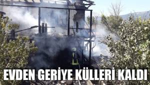 EVDEN GERİYE KÜLLERİ KALDI