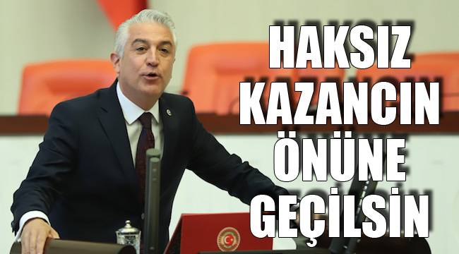 HAKSIZ KAZANCIN ÖNÜNE GEÇİLSİN