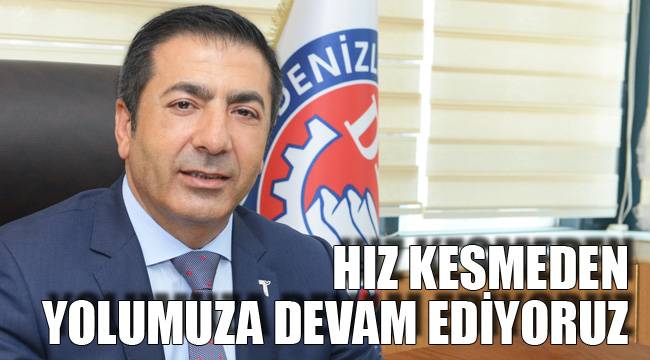 HIZ KESMEDEN YOLUMUZA DEVAM EDİYORUZ