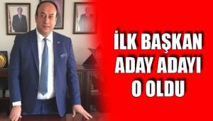 İLK BAŞKAN ADAY ADAYI O OLDU