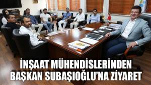 İNŞAAT MÜHENDİSLERİNDEN BAŞKAN SUBAŞIOĞLU’NA ZİYARET