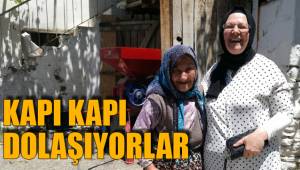KAPI KAPI DOLAŞIYORLAR