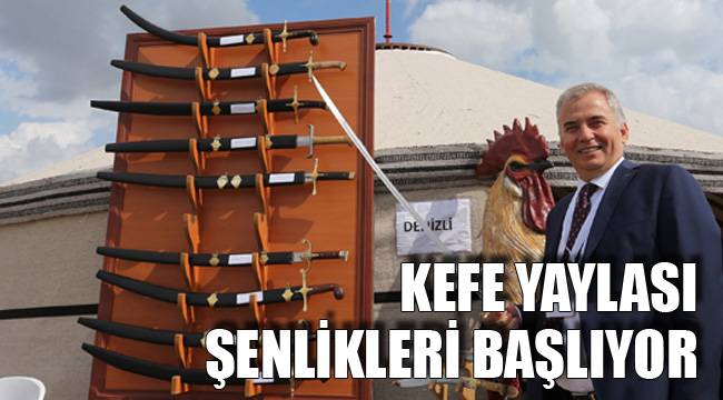 KEFE YAYLASI ŞENLİKLERİ BAŞLIYOR