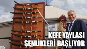 KEFE YAYLASI ŞENLİKLERİ BAŞLIYOR
