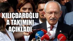 KILIÇDAROĞLU A TAKIMINI AÇIKLADI