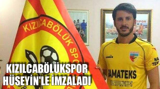 KIZILCABÖLÜKSPOR HÜSEYİN'LE İMZALADI