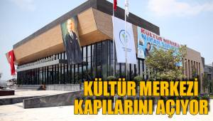 KÜLTÜR MERKEZİ KAPILARINI AÇIYOR