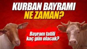 KURBAN BAYRAMI TATİLİ KAÇ GÜN?