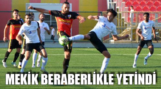 MEKİK BERABERLİKLE YETİNDİ