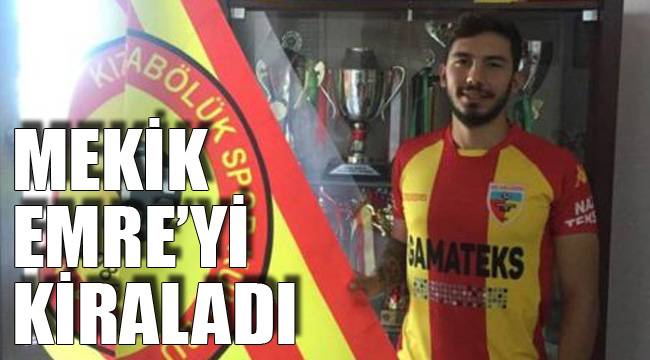 MEKİK EMRE’Yİ KİRALADI