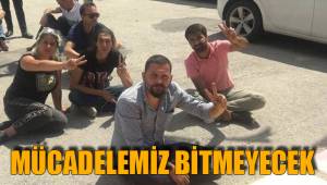 MÜCADELEMİZ BİTMEYECEK