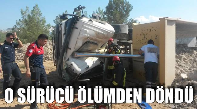O SÜRÜCÜ ÖLÜMDEN DÖNDÜ